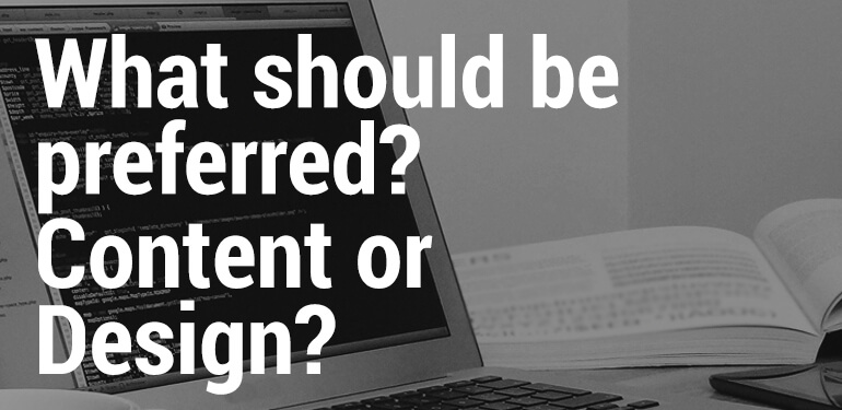 What should be preferred? Content or Design?