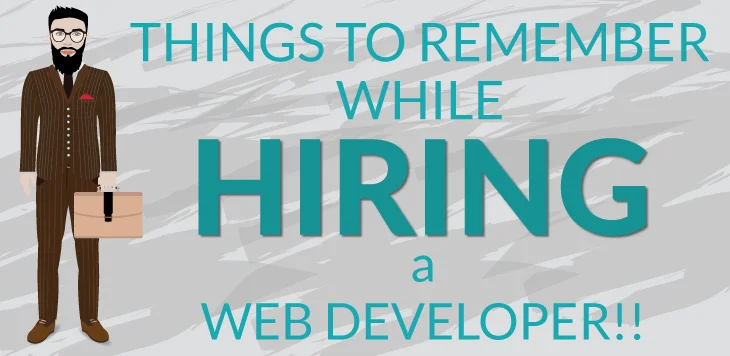 Things to remember while hiring the developer.