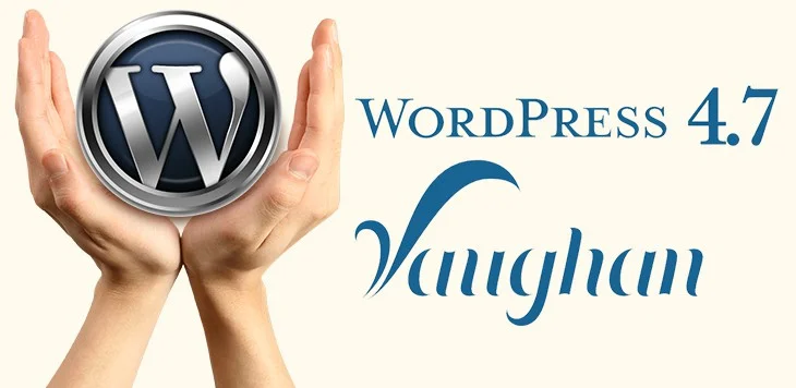 An Overview of WordPress 4.7 Vaughan