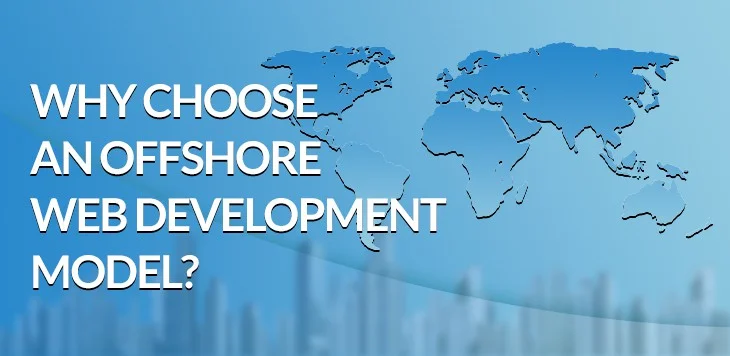 What is Offshore Development Company? Why Choose an Offshore Web Development Model?