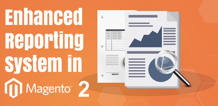 Enhanced reporting system in Magento 2.0