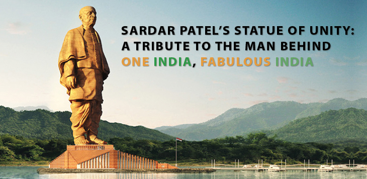 Sardar Patel’s Statue of Unity: A Tribute to the Man behind One India, Fabulous India, United India