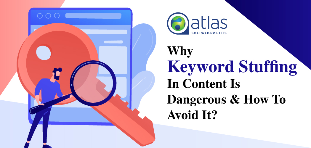 Why Keyword Stuffing In Content Is Dangerous & How To Avoid It?