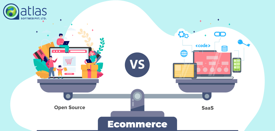 Open Source Vs. SaaS: Battle between the Ecommerce Platforms