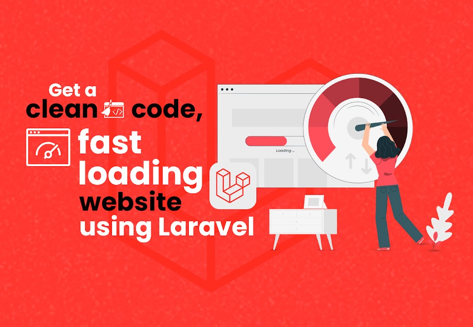 Get a Clean Code, Fast Loading Website Using Laravel