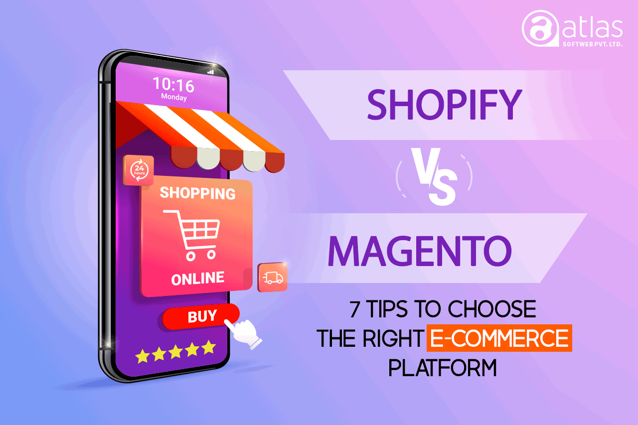 Magento vs Shopify – 7 Tips to choose the right eCommerce platform