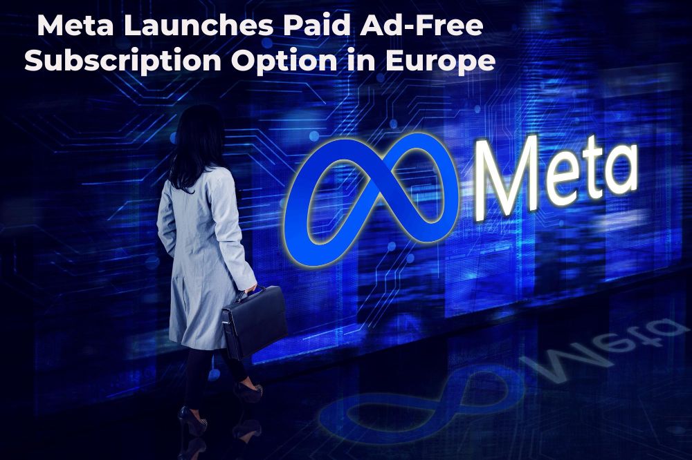 Meta Launches Paid Ad-Free Subscription Option in Europe