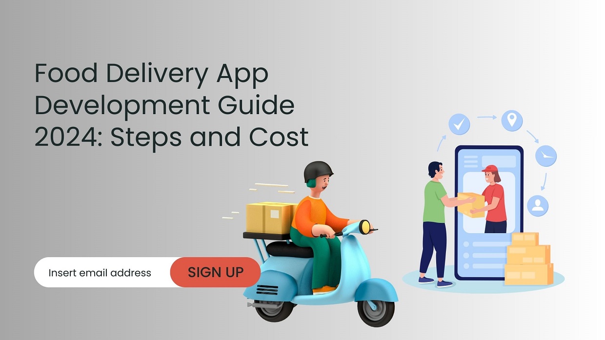 Food Delivery App Development Guide 2024 Steps and Cost