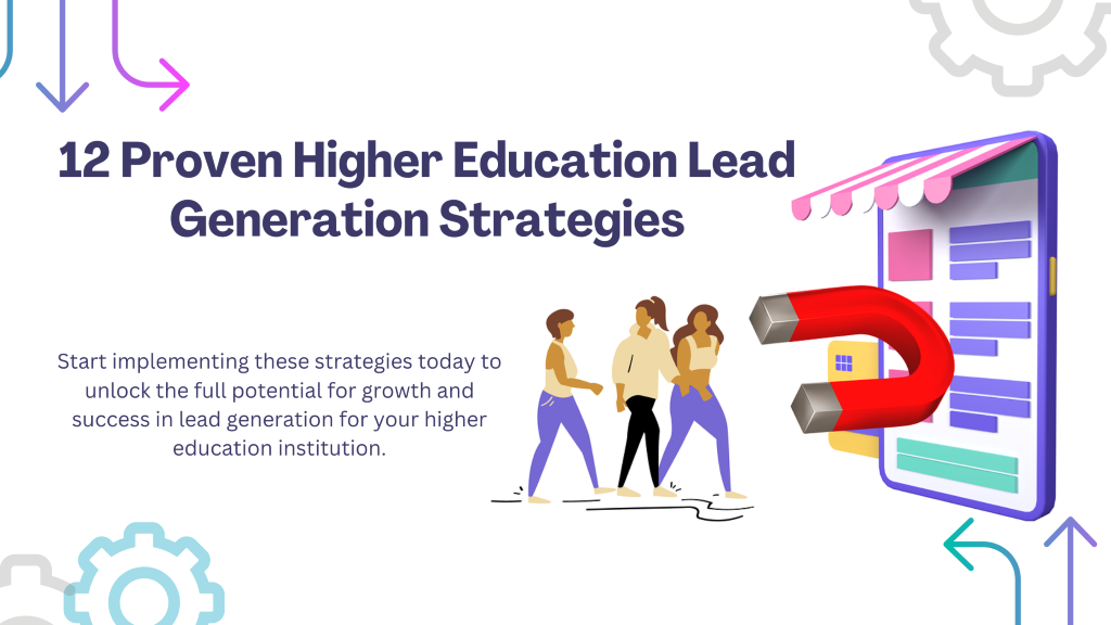 7 Proven Higher Education Lead Generation Strategies