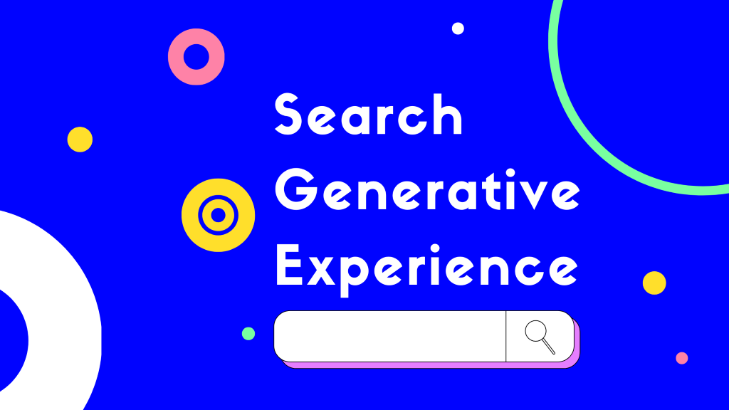 The Google SGE Guide: Navigating the Search Generative Experience for Businesses